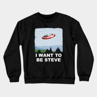 I Want To Be Steve Crewneck Sweatshirt